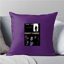 Daddy's Home was a commercial success Daddy's Home Pillows Cover