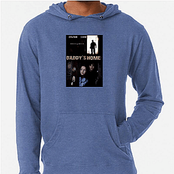 Daddy's Home was a commercial success Daddy's Home Hoodies