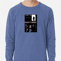 Daddy's Home was a commercial success Daddy's Home Sweatshirts