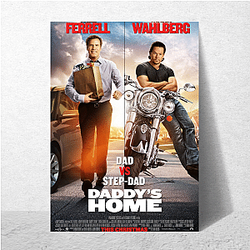 Daddy's Home is a comedy film Daddy's Home Posters