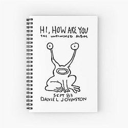 Daniel Johnston Hi How are You Spiral Notebook