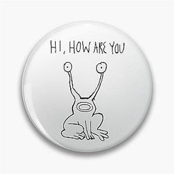 Hi How Are You- Daniel Johnston Pin