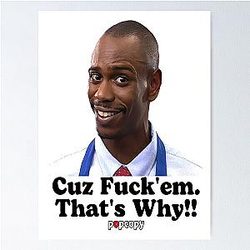 Dave Chappelle That's Why Poster