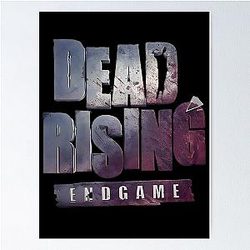 Dead Rising Poster Endgame