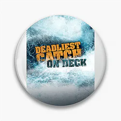 Deadliest Catch premiered in 2005 Deadliest Catch Pins