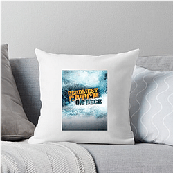 Deadliest Catch premiered in 2005 Deadliest Catch Pillows Cover