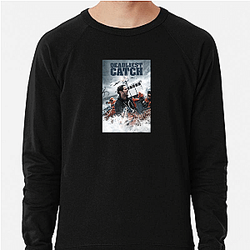 Deadliest Catch follows crab fishermen in Alaska Deadliest Catch Sweatshirts