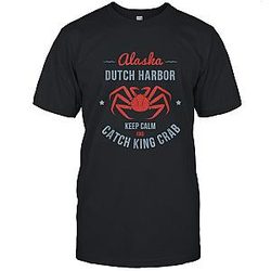 Keep Calm And Catch Kings Crab DTNK1908 Deadliest Catch T-Shirts