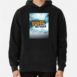 Deadliest Catch premiered in 2005 Deadliest Catch Hoodies