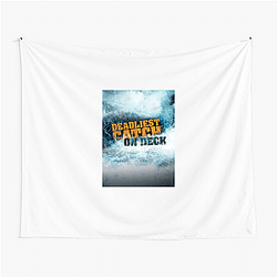 Deadliest Catch premiered in 2005 Deadliest Catch Tapestries