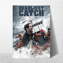 Deadliest Catch follows crab fishermen in Alaska Deadliest Catch Posters