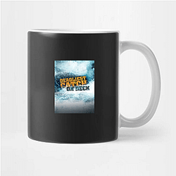 Deadliest Catch premiered in 2005 Deadliest Catch Mugs