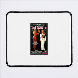 Death Becomes Her was released in 1992 Death Becomes Her Mouse Pads