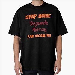 Dejounte Murray Step Aside incoming fan Oversized T Shirt