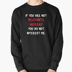 Dejounte Murray If you are not Sweatshirt