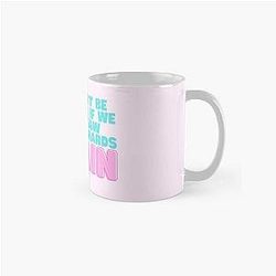 I Wouldn't Be Surprised If We Ever Saw Denise Richards Again Classic Mug
