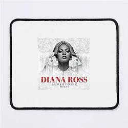Diana Ross's hit songs include Ain't No Mountain High Enough Diana Ross Mouse Pads