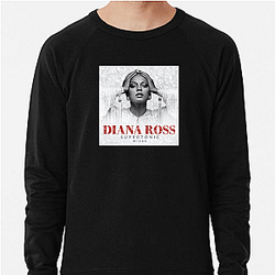 Diana Ross's hit songs include Ain't No Mountain High Enough Diana Ross Sweatshirts
