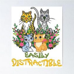 Easily Distractible Poster
