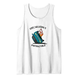Distractible Tank Tops - Sorry I Was Listening 