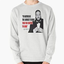 I'd rather be the loudest to fart than the fastest - DJ Khaled Pullover Sweatshirt