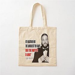 I'd rather be the loudest to fart than the fastest to loud Cotton Tote Bag by DJ Khaled