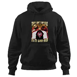 They Ain't Believe In Us God Dj Khaled Hoodies