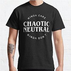 Chaotic Neutral Alignment Kinda Care Kinda Don't Funny Quotes Classic T-Shirt RB1210