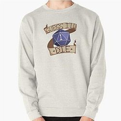 Guess I'll Die Pullover Sweatshirt RB1210
