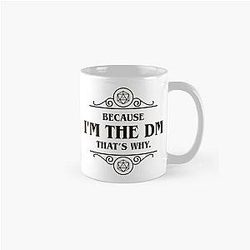 I'm the Master That's Why Tabletop RPG Addict Classic Mug RB1210