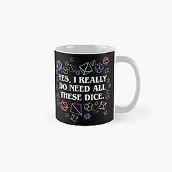 Yes I Really Do Need All These Dice Tabletop RPG Classic Mug RB1210