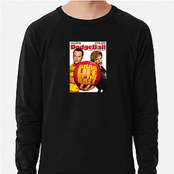 Dodgeball A True Underdog Story My Favorite Sports Film Dodgeball A True Underdog Story Sweatshirts