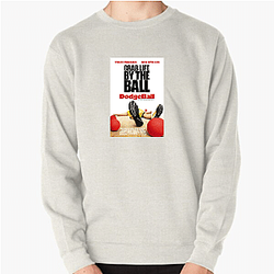 Dodgeball A True Underdog Story The Best Comedy Movie Dodgeball A True Underdog Story Sweatshirts