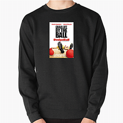 Dodgeball A True Underdog Story The Best Comedy Movie Dodgeball A True Underdog Story Sweatshirts