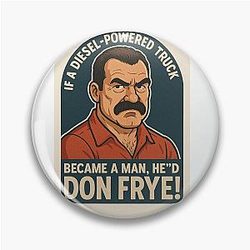 Don Frye Diesel Power - If Diesel Became A Man Pin