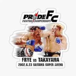Don Frye vs Yoshihiro Takayama Pride FC Commemorative Sticker