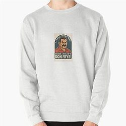Don Frye Diesel Power - If Diesel Became Man Pullover Sweatshirt