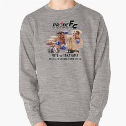 Don Frye vs Yoshihiro Takayama Pride FC Commemorative Design Pullover Sweatshirt
