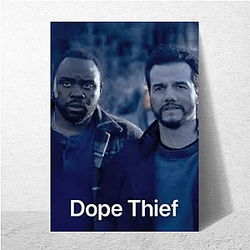 Dope Thief – The Getaway Series Dope Thief Posters