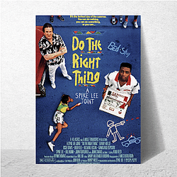 Do the Right Thing The Best Movie Do The Right Thing Posters