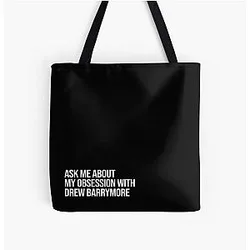Ask Me About My Obsession with Drew Barrymore All Print Tote Bag