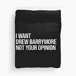I Want Drew Barrymore Duvet Cover