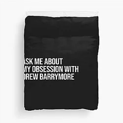 Ask me about my obsession with Drew Barrymore duvet cover