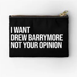 I Want Drew Barrymore Zipper Pouch