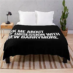 Ask about my obsession with Drew Barrymore throw blanket