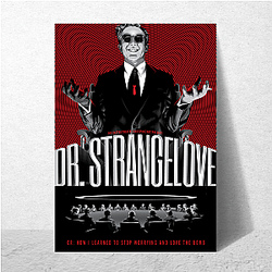 Dr Strangelove The King of The Satire Dr. Strangelove Posters