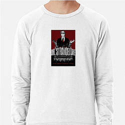 Dr Strangelove The King of The Satire Dr. Strangelove Sweatshirts