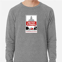Dr Strangelove Always Timeless Always Humorous Dr. Strangelove Sweatshirts