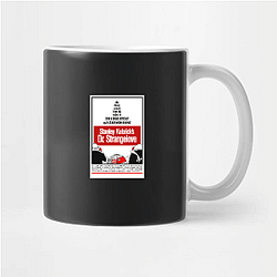 Dr Strangelove Always Timeless Always Humorous Dr. Strangelove Mugs