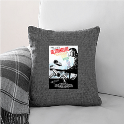 Dr Strangelove No Limits Just Laughter Dr. Strangelove Pillows Cover